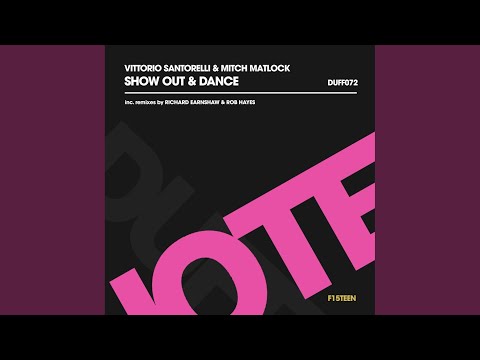 Show Out & Dance (Original Mix)