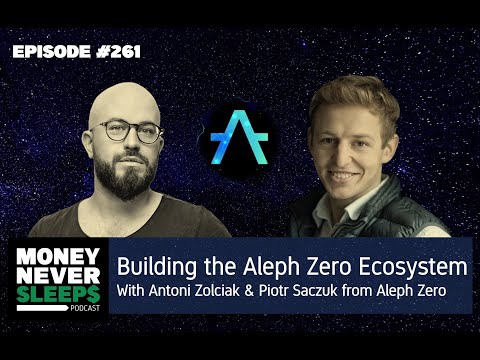 Building the Aleph Zero Ecosystem with Antoni Zolciak and Piotr ...