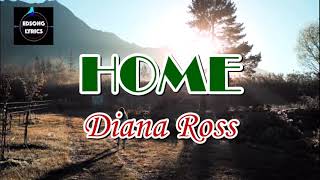 HOME by DIANA ROSS (LYRICS)