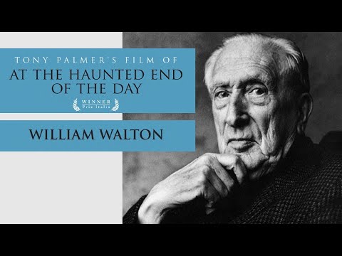 At the Haunted End of the Day - William Walton | Tony Palmer Films