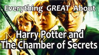 Everything GREAT About Harry Potter and The Chambe