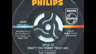 Four Seasons .   Opus 17, Don't you worry 'bout me.  1966.