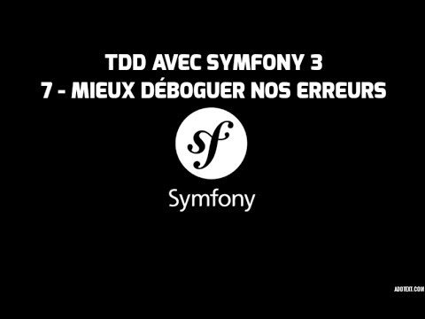Formation Symfony 3 7 Mieux déboguer vos erreurs Test Driven Development