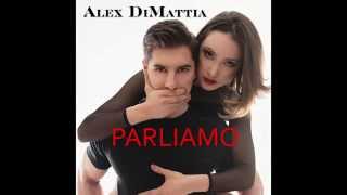 Alex DiMattia - &quot;Parliamo