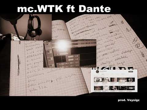 05. mc.WTK ft Dante - Pisze, Nagrywam prod . Veysigz