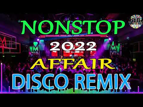 NONSTOP DISCO AFFAIR MIX 2022 - FAMILY AFFAIR REMIX DJ BRYAN M MUSIC 2022