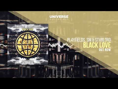 PL4YFIELDS ,SNI & STVRLØRD - Black Love (Orignal Mix)
