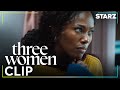 Three Women Are You Lying About Dying Ep 9 Clip STARZ