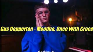 Gus Dapperton - Moodna, Once With Grace (Español)