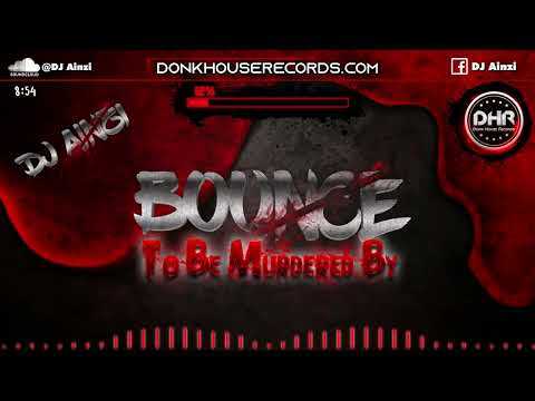 Dj Ainzi - Bounce To Be Murdered By (Donk / UK Bounce Mix Halloween 2022) - DHR
