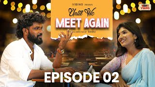 Download lagu Until we meet again 💌- Episode 2 | Tamil Web series | VIBING mp3
