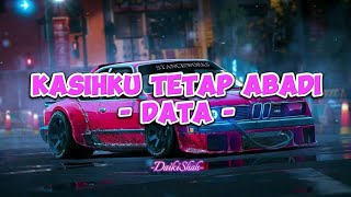 Download lagu Data - Kasihku Tetap Abadi (Lirik Lagu) mp3