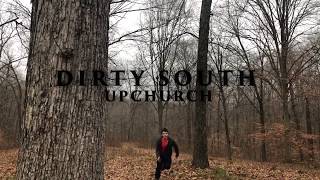 &quot;Dirty South&quot; Upchurch. FANMADE Music Video