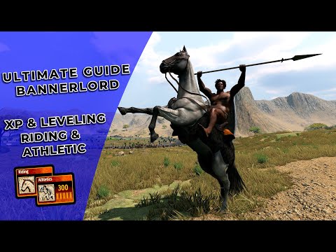 The Ultimate Guide to Bannerlord: Riding & Athletics XP & Leveling