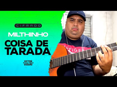 Milthinho - Coisa de Tarada Victor Violão