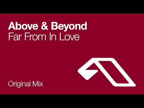 Above & Beyond - Far From In Love (Original Mix)