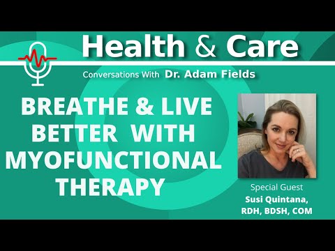 Breathe & Live Better with Myofunctional Therapy | Health & Care Ep 2