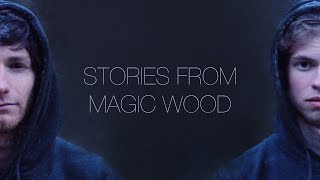 Stories from Magic Wood - Linus Raatz & Stephan Vogt