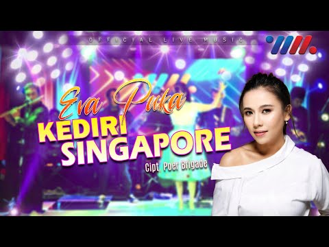 Kediri Singapore - Eva Puka (Official Live Music)