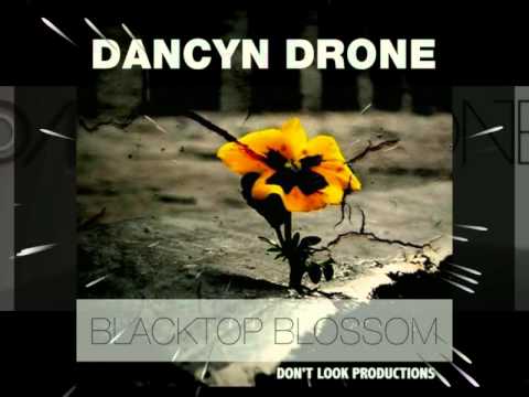 Dancyn Drone - Blacktop Blossom