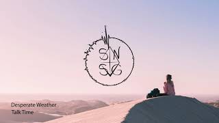 Talk Time - Desperate Weather