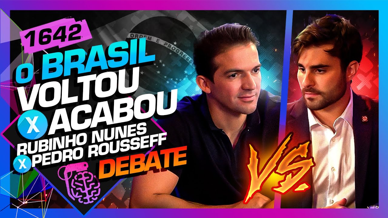 DEBATE: O BRASIL VOLTOU X O BRASIL ACABOU: RUBINHO E PEDRO - Inteligência Ltda. Podcast #1642