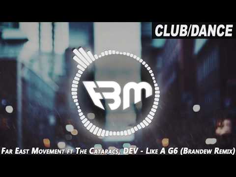 Far East Movement ft. The Cataracs, DEV - Like A G6 (Brandew Remix) | FBM