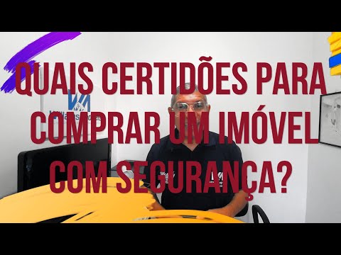 QUAIS AS CERTIDÕES IMPORTANTES PARA COMPRAR E VENDER UM IMÓVEL COM SEGURANÇA