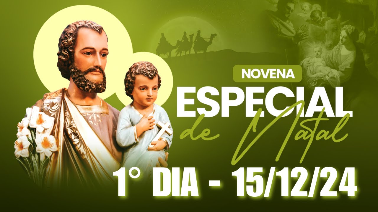 1º Dia da Novena especial de Natal - Novena dos Filhos e Filhas de São José - 15/12/24