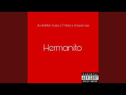 Hermanito (feat. T-Nola & Snyper Lee)