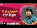 T Rajendar Evergreen Hits Of Tamil Audio Jukebox Most Popular Songs