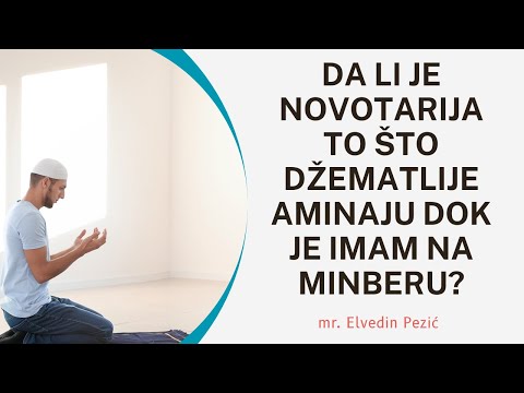 Da li je novotarija to što džematlije aminaju dok je imam na minberu? - mr. Elvedin Pezić