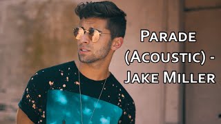 Parade (Acoustic) - Jake Miller