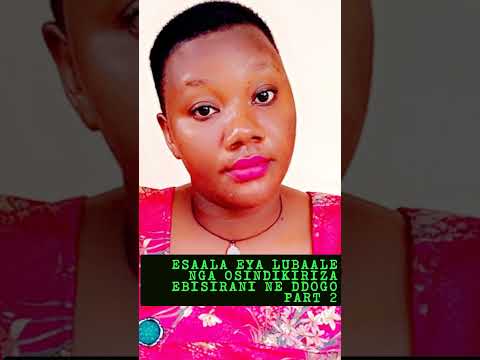 ESAALA ye mpewo josaba okwekutulako edoggo ne bisirani part2