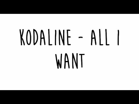 Kodaline - All I Want (Lyrics)