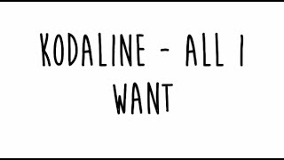 Video thumbnail of "Kodaline - All I Want (Lyrics)"