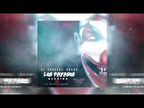 El Coronel Galan Los Payaso Asesino  R I P EL MAYOR  Audio Oficial   Nuevo 2017