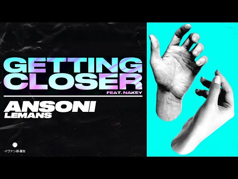 Ansoni Lemans (feat. Nakey) - Getting Closer [Lowdown Recordings]