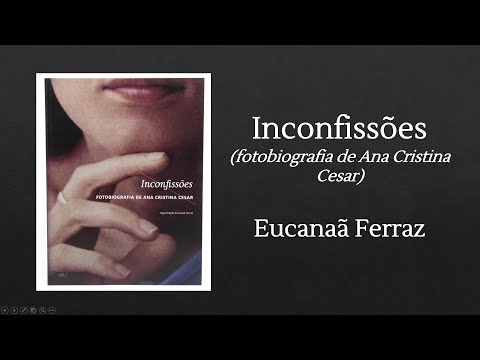 Inconfisses: fotobiografia de Ana Cristina Cesar - Eucana Ferraz (Dica de Leitura)