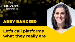 Let's call platforms what they really are, ways to provide something-as-a-Service | Abby Bangser