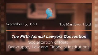 Click to play: Socialization of Risk: Bankruptcy Law & Financial Institutions [Archive Collection]