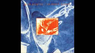 D̲ire S̲t̲raits - On E̲very Stre̲e̲t (Full Album) 1991