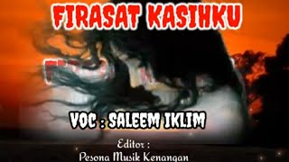Download lagu SALEEM IKLIM | FIRASAT KASIHKU | LIRIK. mp3