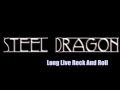 Steel Dragon - Long Live Rock And Roll 