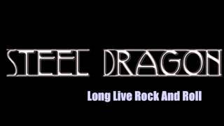 Steel Dragon - Long Live Rock And Roll