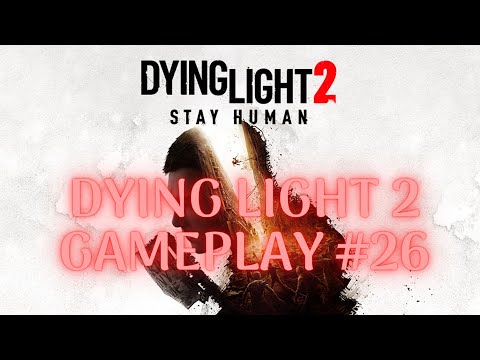 Dying Light 2 Stay Human gameplay odc 26 4k PC PL #26