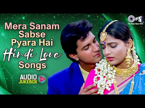 Mera Sanam Sabse Pyara Hai - Hindi Love Songs | Purane Gane | 90s Sadabahar Gane | 90s Hits Playlist