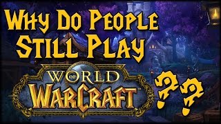 Why Do People Still Play WoW?