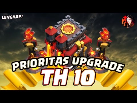 PRIORITAS UPGRADE TH10! - Coc Indonesia