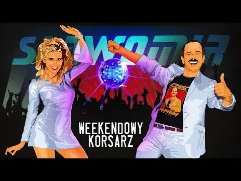 SŁawomir Weekendowy Korsarz Official Video Clip NowoŚĆ 2019